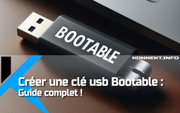 Comment faire pour créer une clé USB bootable ?
