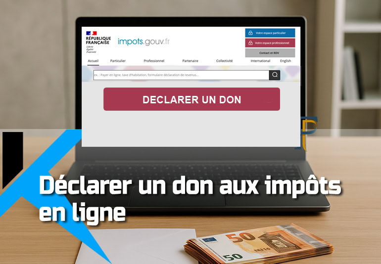 Comment faire pour déclarer un don manuel aux impôts en ligne?