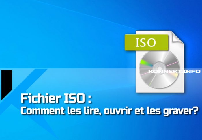 Comment lire, ouvrir et graver des fichiers ISO