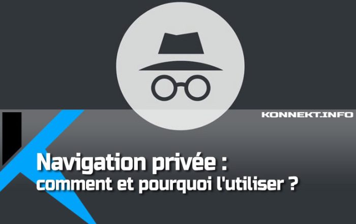 La navigation privée : comment et pourquoi l'utiliser ?