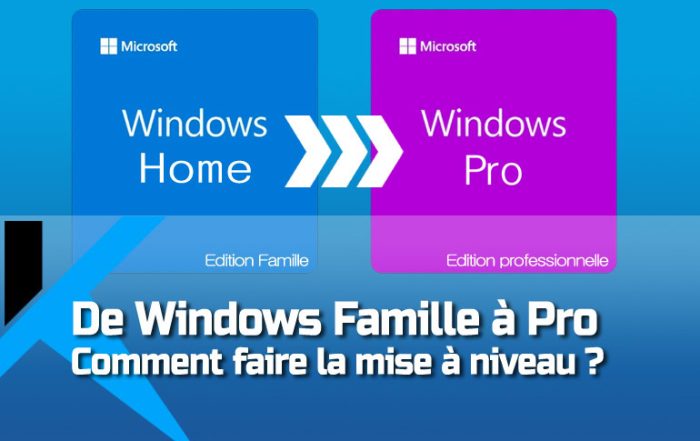 Comment passer de Windows famille à professionnel