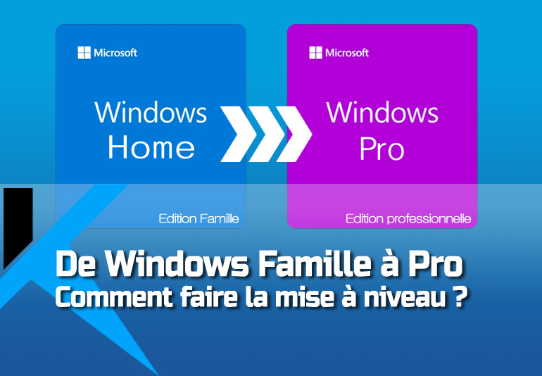 Comment passer de Windows famille à professionnel